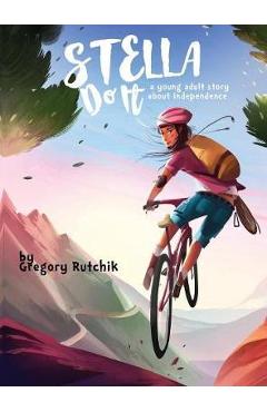 Coperta cărții 'Stella Do It: A Young Adult Story About Independence - Gregory Alan Rutchik'