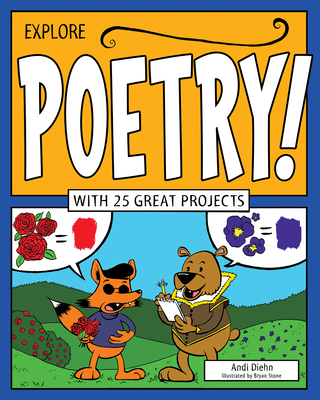 Explore Poetry!: With 25 Great Projects - Andi Diehn