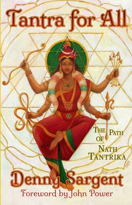 Tantra for All: The Path of Nath Tantrika - John Power