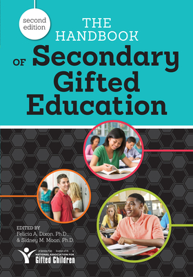 The Handbook of Secondary Gifted Education - Felicia A. Dixon