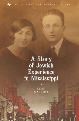 A Story of Jewish Experience in Mississippi - Leon Waldoff