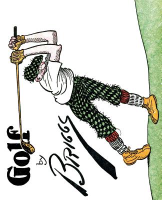 Golf: The Famous Golf Cartoons by Briggs - Clare Briggs