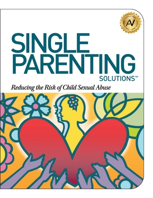 Coperta cărții 'Single Parenting Solutions: Reducing the Risk of Child Sexual Abuse - Angela Williams'