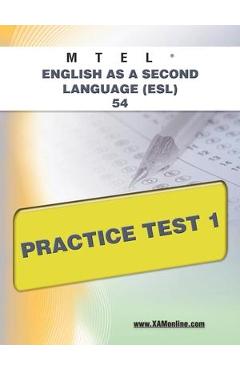 Coperta cărții 'MTEL English as a Second Language (Esl) 54 Practice Test 1 - Sharon A. Wynne'