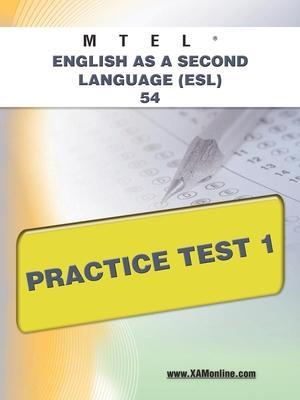 MTEL English as a Second Language (Esl) 54 Practice Test 1 - Sharon A. Wynne