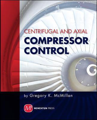 Centrifugal and Axial Compressor Control - Gregory K. Mcmillan