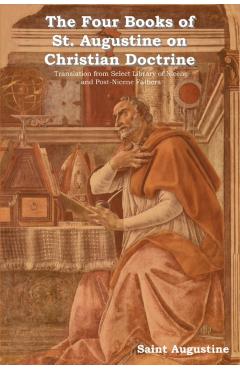 The Four Books of St. Augustine on Christian Doctrine - Saint Augustine Of Hippo