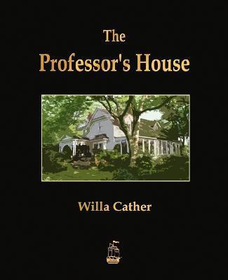 The Professor's House - Willa Cather