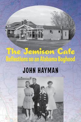 Coperta cărții 'The Jemison Cafe: Reflections on an Alabama Boyhood - John Hayman'