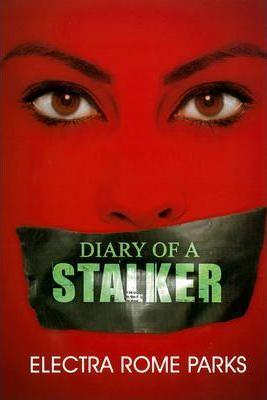 Diary of a Stalker - Electa Rome Parks