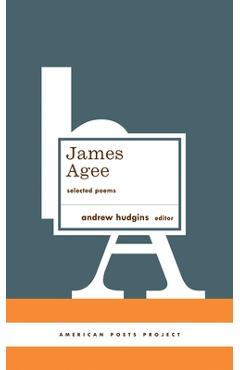 Coperta cărții 'James Agee: Selected Poems: (American Poets Project #27) - James Agee'