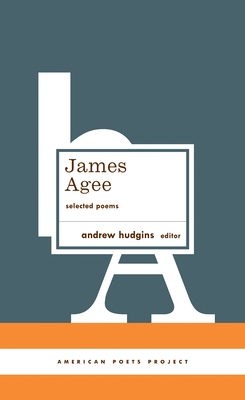 Coperta cărții 'James Agee: Selected Poems: (American Poets Project #27) - James Agee'
