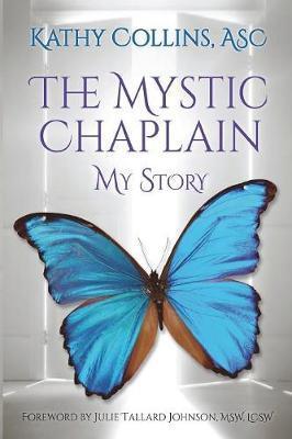 The Mystic Chaplain: My Story - Kathy Collins