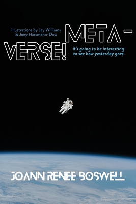 Meta-Verse!: It's going to be interesting to see how yesterday goes - Joann Renee Boswell