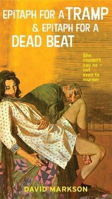 Epitaph for a Tramp & Epitaph for a Dead Beat: The Harry Fannin Detective Novels - David Markson