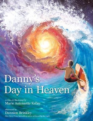 Danny's Day in Heaven - Marie Antoinette Kelley