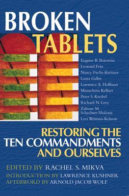 Broken Tablets: Restoring the Ten Commandments and Ourselves - Rachel S. Mikvah