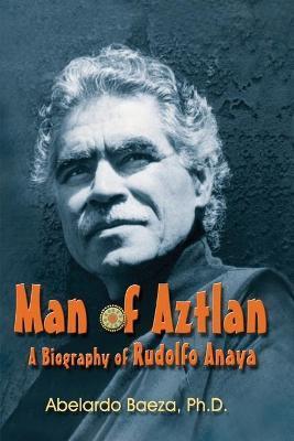 Man of Aztlan - Abelardo Baeza