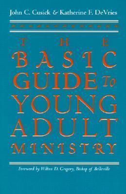 The Basic Guide to Young Adult Ministry - John C. Cusick