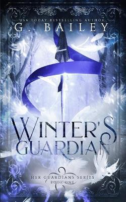 Winter's Guardian - G. Bailey
