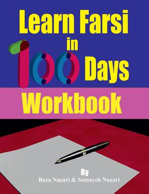 Learn Farsi in 100 Days: Workbook - Somayeh Nazari