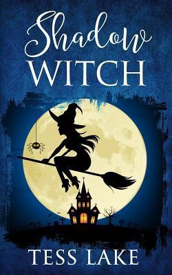 Shadow Witch (Torrent Witches Cozy Mysteries #6) - Tess Lake