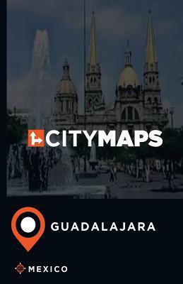 City Maps Guadalajara Mexico - James Mcfee