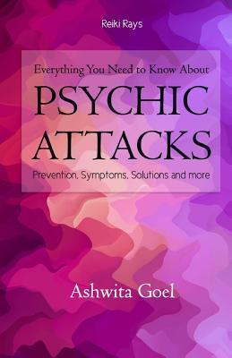 Everything You Need to Know About Psychic Attacks: Prevention, Symptoms, Solutions and more - Ashwita Goel