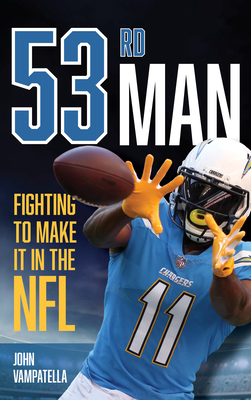 53rd Man: Fighting to Make It in the NFL - John Vampatella