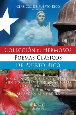 Colección de Hermosos Poemas Clásicos de Puerto Rico - José De Diego