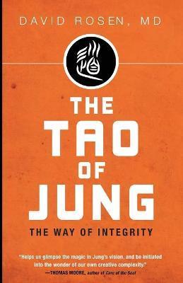 The Tao of Jung: The Way of Integrity - David Rosen