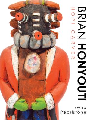 Brian Honyouti: Hopi Carver - Zena Pearlstone