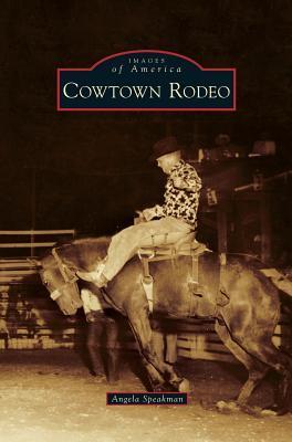 Coperta cărții 'Cowtown Rodeo - Angela Speakman'