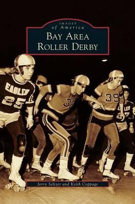 Bay Area Roller Derby - Jerry Seltzer