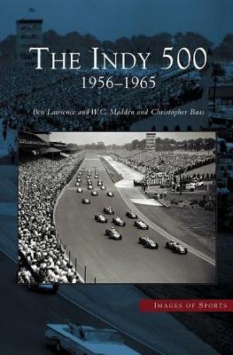 Indy 500: 1956-1965 - Ben Lawrence