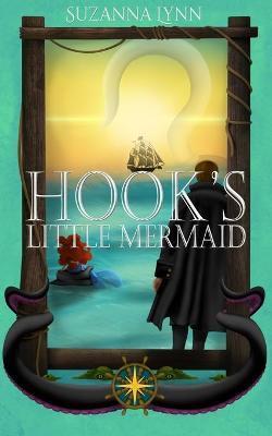 Hook's Little Mermaid - Suzanna Smith