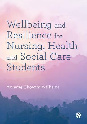 Wellbeing and Resilience for Nursing, Health and Social Care Students - Annette Chowthi-williams