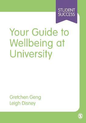 Your Guide to Wellbeing at University - Gretchen Geng