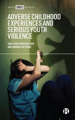 Adverse Childhood Experiences and Serious Youth Violence - Paul Gray