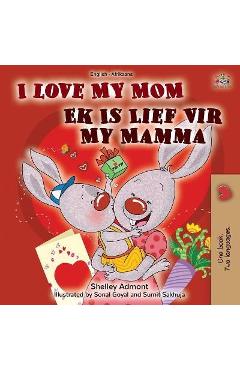 Coperta cărții 'I Love My Mom (English Afrikaans Bilingual Book for Kids) - Shelley Admont'