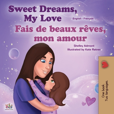 Sweet Dreams, My Love (English French Bilingual Book for Kids) - Shelley Admont
