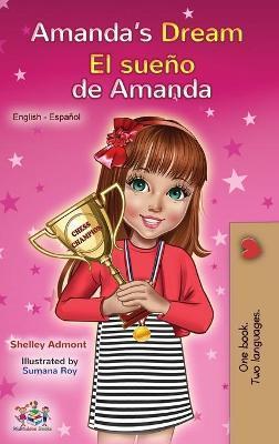 Amanda's Dream El sueo de Amanda: English Spanish Bilingual Book - Shelley Admont