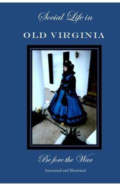 Coperta cărții 'Social Life in Old Virginia Before the War, Annotated and Illustrated. - Lucy Booker Roper'