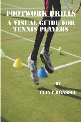 Footwork Drills: A Visual Guide for Tennis Players - Clint Brassel