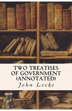 Poza produsului Two Treatises of Government (annotated) - John Locke