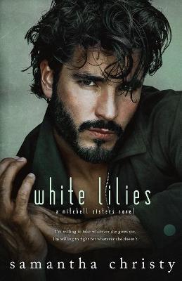 White Lilies: The Mitchell Sisters Book Two - Samantha Christy