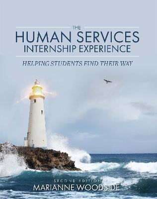 The Human Services Internship Experience: Helping Students Find Their Way - Marianne Woodside