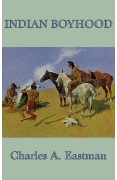 Coperta cărții 'Indian Boyhood - Charles A. Eastman'