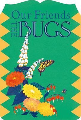 Our Friends the Bugs - Helen Munsell Roberts