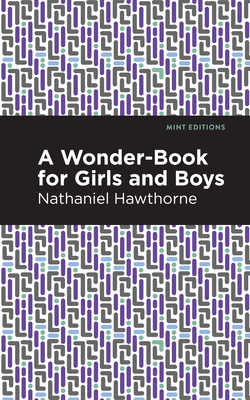 A Wonder Book for Girls and Boys - Nathaniel Hawthorne